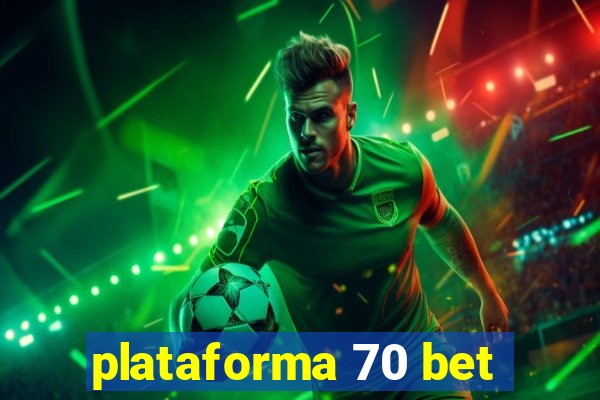 plataforma 70 bet